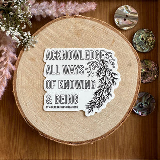 Sticker “Acknowledge All Ways of Knowing & Being”